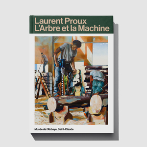 L'Arbre et la Machine - Laurent Proux